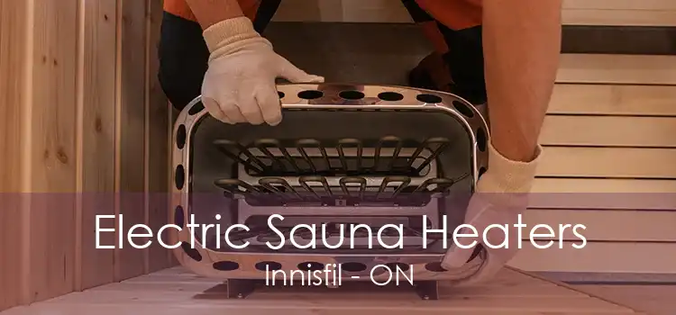 Electric Sauna Heaters Innisfil - ON