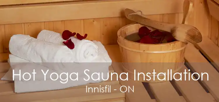 Hot Yoga Sauna Installation Innisfil - ON