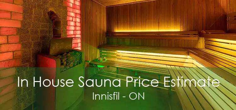 In House Sauna Price Estimate Innisfil - ON