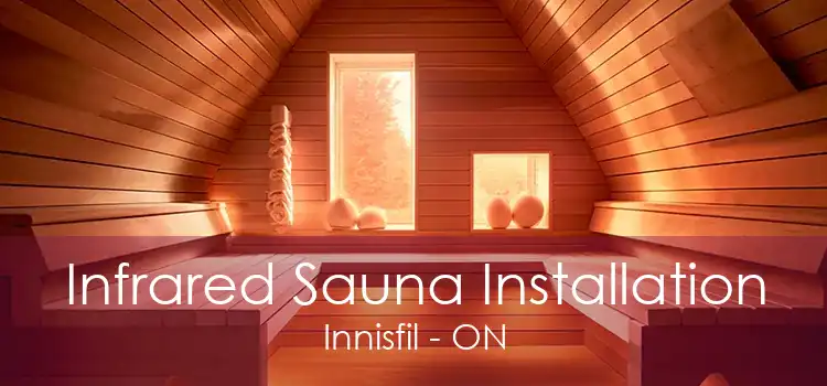 Infrared Sauna Installation Innisfil - ON