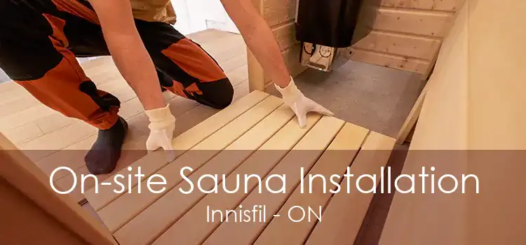 On-site Sauna Installation Innisfil - ON