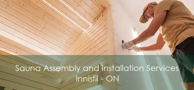 Sauna Assembly and Installation Services Innisfil - ON