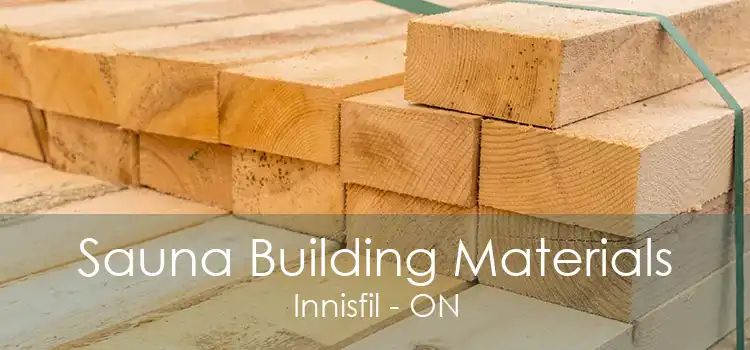 Sauna Building Materials Innisfil - ON