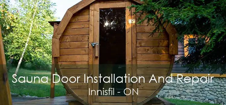 Sauna Door Installation And Repair Innisfil - ON